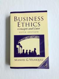 Business Ethics: Concecpts and Cases