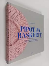 Pipot ja baskerit : virkkaa veikeitä päähineitä naiselle, miehelle ja lapselle