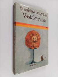 Vastakarvaan : siistimättömiä mietelmiä