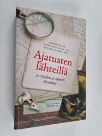 Ajatusten lähteillä : aatteiden ja oppien historiaa - Aatteiden ja oppien historiaa