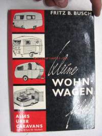 Kleine Wohnwagen fibel - alles über caravans -matkailuvaunutietoa 1960-luvulta