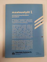 Maalaustyöt 1 : Pintakäsittelytekniikan perusteet
