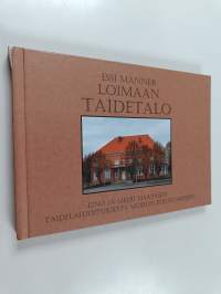Loimaan Taidetalo : Eino ja Meeri Haapasen lahjoituksesta museon perustamiseen - Eino ja Meeri Haapasen taidelahjoituksesta museon perustamiseen