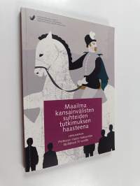 Maailma kansainvälisten suhteiden tutkimuksen haasteena : juhlakirja professori Harto Hakovirran täyttäessä 70 vuotta - Juhlakirja professori Harto Hakovirran täy...