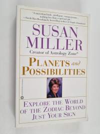 Planets and Possibilities - Explore the World of the Zodiac Beyond Just Your Sign