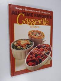 Better Homes and Gardens All-time Favorite Casserole Recipes