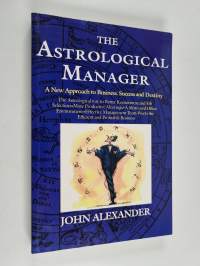 The Astrological Manager - A New Approach to Business, Success and Destiny (signeerattu, tekijän omiste)