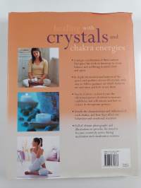 Healing with Crystals and Chakra Energies - How to Harness the Transforming Powers of Colour, Crystals and Your Body's Own Subtle Energies to Increase Health and ...