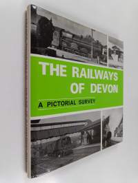 The Railways of Devon - A Pictorial Survey