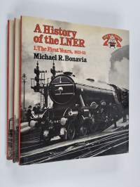 A History of the LNER 1-3 : The First Years, 1923-33 ; The Age of the Streamliners, 1934-39 ; The Last Years, 1939-48