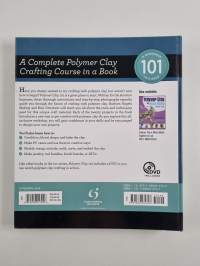 Polymer Clay 101 - Master Basic Skills and Techniques Easily Through Step-by-Step Instruction (+DVD)