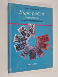 Kurs rublâ = Ruplan kurssi : kaupallisen venäjän alkeet