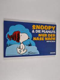 Snoopy &amp; die Peanuts - nur der Nase nach : Drittes Buch