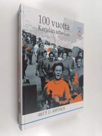 100 vuotta Karjalan urheilua : SVUL:n Viipurin (Etelä-Karjalan) piiri 1906-2006