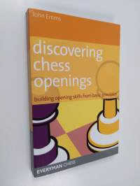 Discovering Chess Openings - Building Opening Skills from Basic Principles