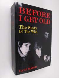 Before I get old : the story of The Who