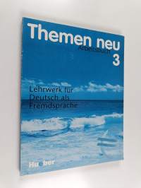 Themen neu 3 : lehrwerk fur detusch als fremdsprache