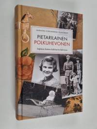 Pietarilainen polkuhevonen : lapsuus kolmen kulttuurin katveessa - Lapsuus kolmen kulttuurin katveessa - Lapsuus komen kulttuurin katveessa