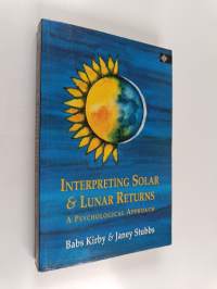 Interpreting Solar and Lunar Returns - A Psychological Approach