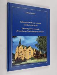 Palosaaren kirkon ja väestön yhteiset 100 vuotta Hundra gemensamma år för kyrkan och befolkningen i Brändö - Hundra gemensamma år för kyrkan och befolkningen i Br...