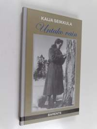 Untako vain (signeerattu, tekijän omiste)