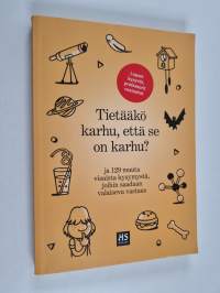 Tietääkö karhu, että se on karhu? ja 129 muuta kiperää kysymystä, joihin saadaan valaiseva vastaus