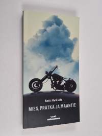 Mies, prätkä ja maantie : peloista ja niiden voittamisesta