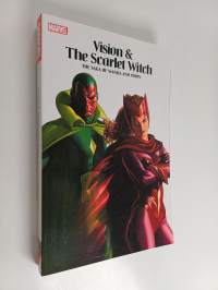 Vision &amp; the Scarlet Witch The Saga of Wanda and Vision - Saga of Wanda and Vision