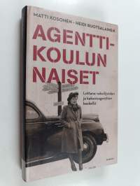 Agenttikoulun naiset : lottana vakoilijoiden ja kaksoisagenttien keskellä