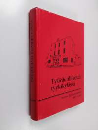 Työväenliikettä tyykikylässä : Forssan työväenyhdistys 1889-1989