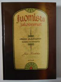 Juomista jaloimmat : väkevien alkoholijuomien historia ja valmistus