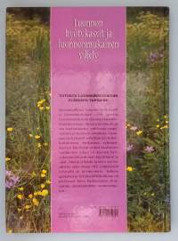 Luonnon hyötykasvit ja luonnonmukainen viljely. (Klassikot, hyötykasvit, villivihannekset, luonnonravinto )