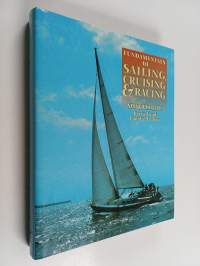 Fundamentals Of Sailing Cruising And Racing Revised And Expanded