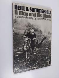 Neill &amp; Summerhill - A Man and His Work