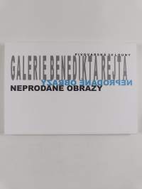 Galerie Benedikta Rejta : Noprodane obrazy 24.05.2008 - 10.08.2008
