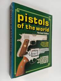 Pistols of the world : A comprehensive illustrated encyclopedia of the world's pistols and revolvers from 1870 to the present day