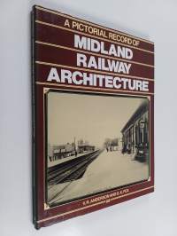 Midland Railway Architecture - A Pictorial Record of Midland Railway Stations