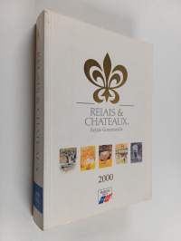 Relais &amp; Chateaux 2000 : Relais Gourmands