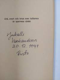 Grå, svart och brun som luffarens är sparvens (signeerattu, tekijän omiste)