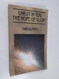 Christ in You, the Hope of Glory - Live Now and Forever