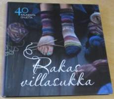Rakas villasukka : 40 kauneinta ohjetta