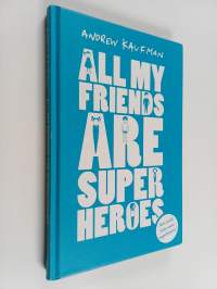 All My Friends are Superheroes