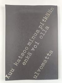 Vain koira lentää aurinkoon : antologia vankilasta : Vankilakuvia-näyttely Vanhalla ylioppilastalolla 10.-28.3.1987