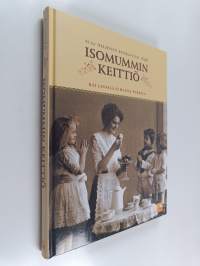Isomummin keittiö : Elsa Helmisen ruokavuosi 1896