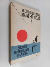 Yleisurheilumme maineen tieltä 2 : Suomen urheiluliitto 1956-1966