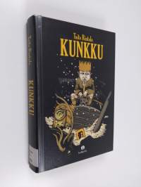 Kunkku : kertomus Anselmi Ollikaisen hanhenmarssista alansa huipulle ja hänen makeasta elämästään yliajoneuvoksena