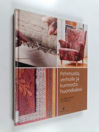 Pehmusta, verhoile ja kunnosta huonekalusi