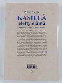 Käsillä eletty elämä - käsityökulttuurin jäljillä taidosta tieteeksi (signeerattu)