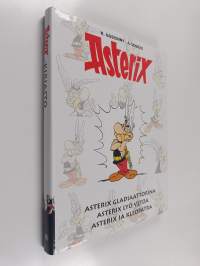Asterix-kirjasto 2 : Asterix gladiaattorina ; Asterix lyö vetoa ; Asterix ja Kleopatra