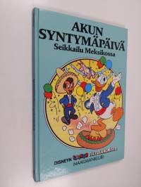 Akun syntymäpäivä : seikkailu Meksikossa